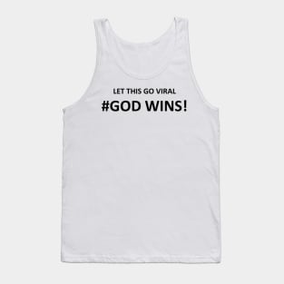 LET THIS GO VIRAL, GOD WINS Mug, Pin, Mask Tank Top